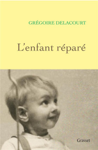 L'enfant réparé - Delacourt Grégoire