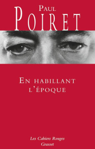 En habillant l'époque - Poiret Paul ; Muller Henry