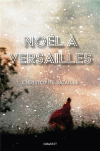 Noël à Versailles - Bataille Christophe