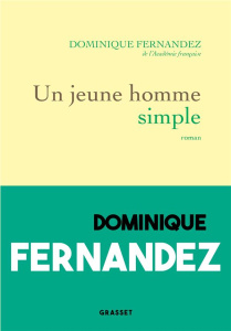 Un jeune homme simple - Fernandez Dominique
