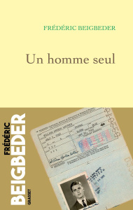 Un homme seul - Beigbeder Frédéric