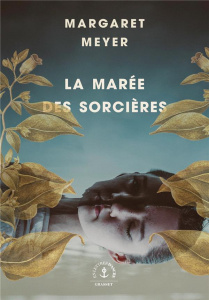 La marée des sorcières - Meyer Margaret ; Capelle Marguerite ; Cohen Hélène