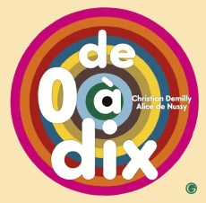 De 0 à dix - Demilly Christian ; Nussy Alice de