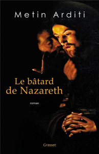 Le bâtard de Nazareth - Arditi Metin