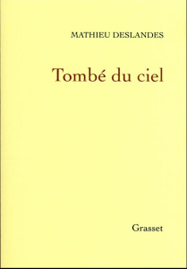 Tombé du ciel - Deslandes Mathieu