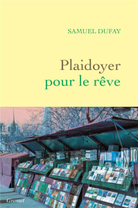 Plaidoyer pour le rêve - Dufay Samuel