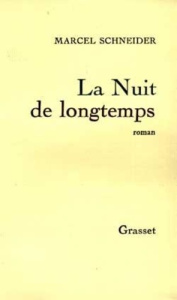 La nuit de longtemps - Schneider Marcel