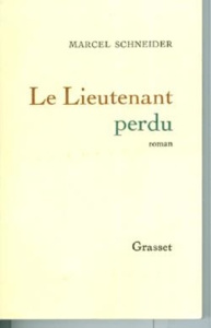 Le lieutenant perdu - Schneider Marcel