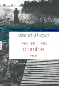 Les feuilles d'ombre - Desmond Hogan ; Chauvin Serge