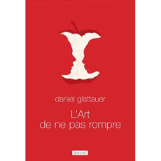L'art de ne pas rompre - Glattauer Daniel ; Anglaret Anne-Sophie