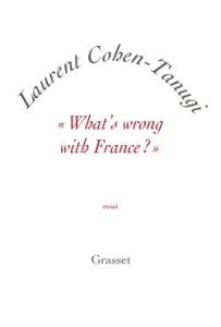 What's wrong with France ? - Cohen-Tanugi Laurent
