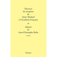 Discours de réception à l'Académie francaise et réponse de Jean-Christophe Rufin - Maalouf Amin ; Rufin Jean-Christophe ; Fasquelle J