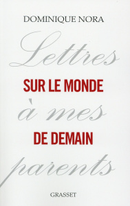 Lettres à mes parents sur le monde de demain - Nora Dominique