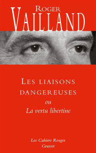 Les liaisons dangereuses ou la vertu des libertins - Vailland Roger