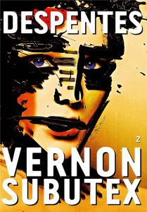 Vernon Subutex Tome 2 - Despentes Virginie