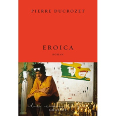 Eroica - Ducrozet Pierre