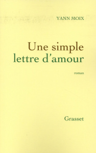 Une simple lettre d'amour - Moix Yann