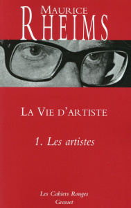 La Vie d'artiste. Tome 1, Les artistes - Rheims Maurice