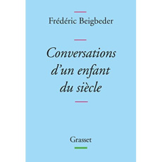 Conversations d'un enfant du siècle - Beigbeder Frédéric