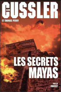 Les secrets mayas - Cussler Clive ; Perry Thomas ; Vidal Florianne