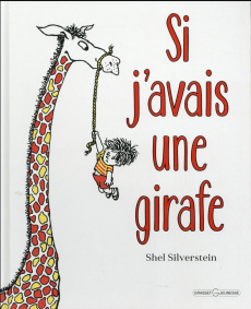 Si j'avais une girafe - Silverstein Shel ; Demilly Christian