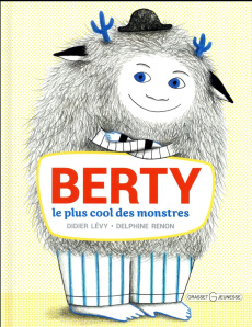 Berty, le plus cool des monstres - Lévy Didier ; Renon Delphine
