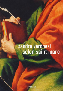 Selon saint Marc - Veronesi Sandro ; Rosso François
