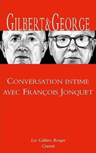 Conversations intimes avec François Jonquet - GILBERT ET GEORGE