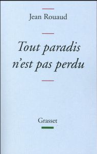 Tout paradis n'est pas perdu. Chronique de 2015 à la lumière de 1905 - Rouaud Jean