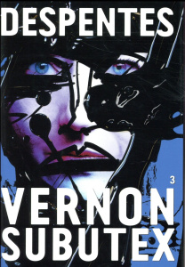 Vernon Subutex Tome 3 - Despentes Virginie