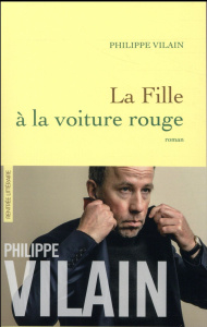 La fille à la voiture rouge - Vilain Philippe