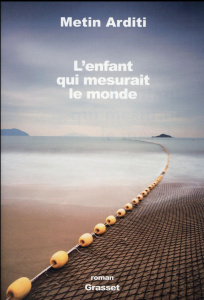 L'enfant qui mesurait le monde - Arditi Metin