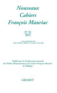 Nouveaux Cahiers François Mauriac N° 23/2015 - Boblet Marie-Hélène ; Casseville-Ragot Caroline