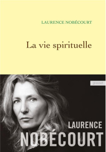 La vie spirituelle - Nobécourt Laurence