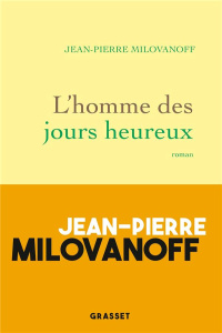 L'homme des jours heureux - Milovanoff Jean-Pierre