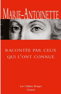 Marie-Antoinette racontée par ceux qui l'ont connue - Chevallier Arthur