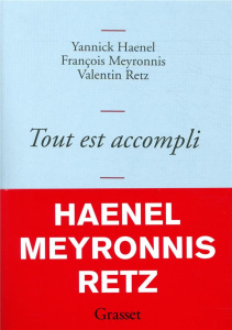 Tout est accompli - Haenel Yannick ; Meyronnis François ; Retz Valenti