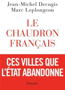 Le chaudron français - Décugis Jean-Michel ; Leplongeon Marc