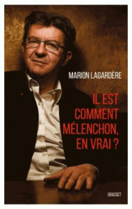 IL EST COMMENT MELENCHON, EN VRAI ? - LAGARDERE MARION