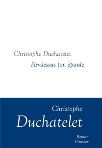 Par-dessus ton épaule - Duchatelet Christophe