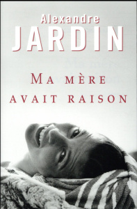 Ma mère avait raison - Jardin Alexandre