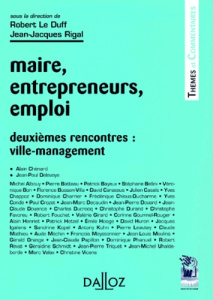 MAIRE, ENTREPRENEURS, EMPLOI. 2èmes rencontres Ville-management, Bayonne, septembre 1998 - Le Duff Robert ; Rigal Jean-Jacques