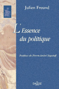 L'essence du politique - Freund Julien ; Taguieff Pierre-André