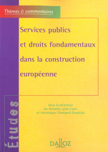 Services publics et droits fondamentaux dans la construction européenne - Lyon-Caen Antoine ; Champeil-Desplats Véronique