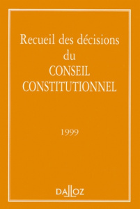 Recueil des décisions du Conseil constitutionnel 1999 - CONSEIL CONSTITUTION