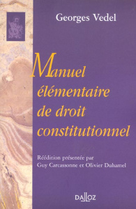 Manuel élémentaire de droit constitutionnel. Réédition 2002 - Vedel Georges ; Carcassonne Guy ; Duhamel Olivier