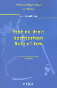 Etat de droit - Rechtsstaat - Rule of Law - Heuschling Luc ; Dreyfus Françoise