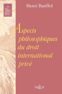 Aspects philosophiques du droit international privé - Batiffol Henri