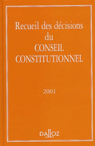 Recueil des décisions du Conseil Constitutionnel. Edition 2001 - CONSEIL CONSTITUTION