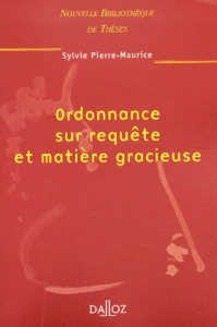 Ordonnance sur requête et matière gracieuse - Pierre-Maurice Sylvie